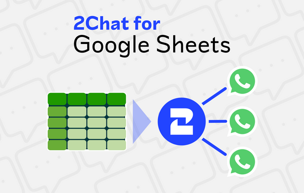 Usa 2Chat for Google Sheets en tus campañas de marketing por WhatsApp